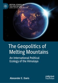 The Geopolitics of Melting Mountains - Alexander E. Davis - E-Book
