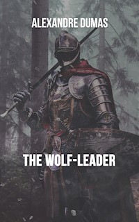 The Wolf-Leader - Dumas Alexandre - E-Book + Hörbuch