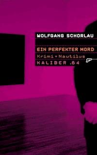 Kaliber .64: Ein perfekter Mord - Wolfgang Schorlau - E-Book