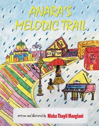 Anara’s Melodic Trail - Nisha Thayil Manglani - E-Book