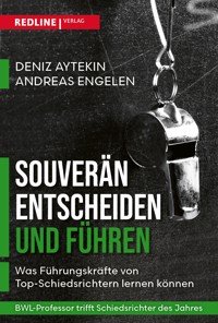 Souverän entscheiden und führen - Deniz Aytekin - E-Book