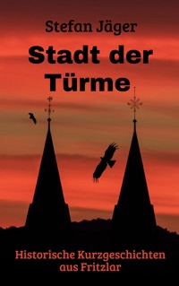 Stadt der Türme - Stefan Jäger - E-Book