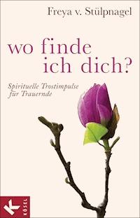 Wo finde ich dich? - Freya Stülpnagel - E-Book