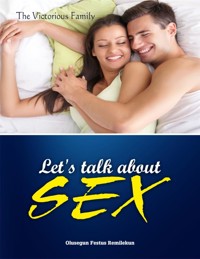 LET’S TALK ABOUT SEX - OLUSEGUN FESTUS REMILEKUN - E-Book