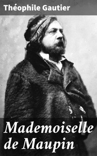 Mademoiselle de Maupin - Théophile Gautier - E-Book