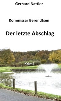Der letzte Abschlag - Gerhard Nattler - E-Book