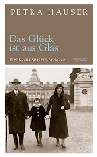Das Glück ist aus Glas - Petra Hauser - E-Book