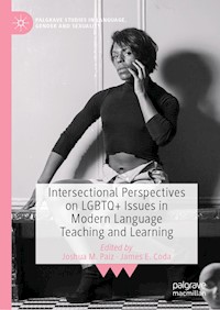 Intersectional Perspectives on LGBTQ+ Issues in Modern Language Teaching and Learning - - E-Book