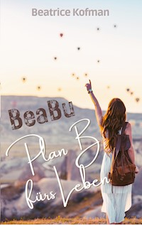 BeaBu - Plan B fürs Leben - Beatrice Kofman - E-Book