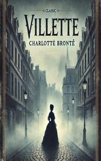 Villette - Charlotte Brontë - E-Book + Hörbuch