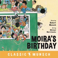 Moira's Birthday - Classic Munsch Audio (Unabridged) - Robert Munsch - Hörbuch
