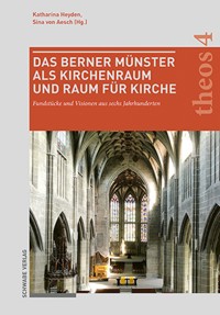 Das Berner Münster als Kirchenraum und Raum für Kirche -  - E-Book