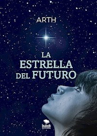 La estrella del futuro - ARTH - E-Book