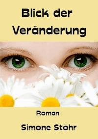 Blick der Veränderung - Simone Stöhr - E-Book
