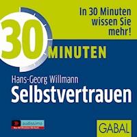 30 Minuten Selbstvertrauen - Hans-Georg Willmann - Hörbuch