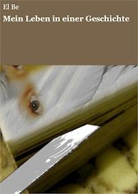 Mein Leben in einer Geschichte - El Be - E-Book