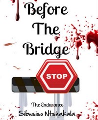 Before The Bridge - Sibusiso Ntshakala - kostenlos E-Book
