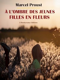 À l’ombre des jeunes filles en fleurs - Marcel Proust - E-Book