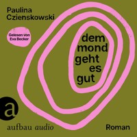 Dem Mond geht es gut (Ungekürzt) - Paulina Czienskowski - Hörbuch