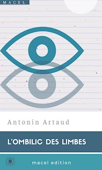 L’Ombilic des limbes - Antonin Artaud - E-Book