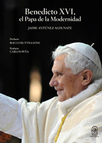 Benedicto XVI - Jaime Antúnez Aldunate - E-Book