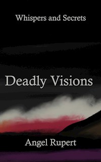 Deadly Visions - Angel Rupert - E-Book