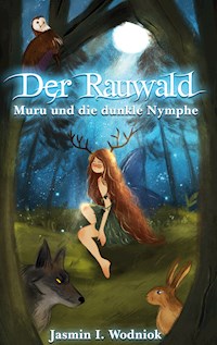 Der Rauwald - Jasmin I. Wodniok - E-Book