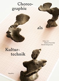 Choreographie als Kulturtechnik - Jörn Ahrens - E-Book