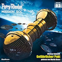 Perry Rhodan Mission SOL Episode 03: Gefährlicher Pakt -  Dietmar Schmidt - Hörbuch