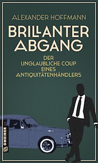 Brillanter Abgang - Alexander Hoffmann - E-Book