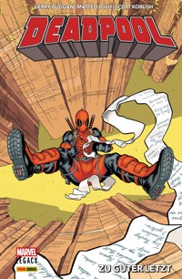Deadpool Legacy - Zu guter letzt - Duggan Gerry - E-Book