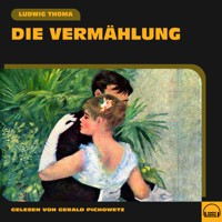 Die Vermählung - Ludwig Thoma - Hörbuch