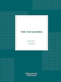The Patagonia - Henry James - E-Book