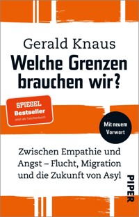 Welche Grenzen brauchen wir? - Gerald Knaus - E-Book
