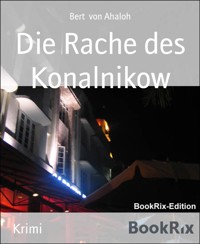 Die Rache des Konalnikow - Bert von Ahaloh - E-Book