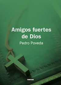 Amigos fuertes de Dios - Pedro Poveda - E-Book