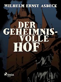 Der geheimnisvolle Hof - Wilhelm Ernst Asbeck - E-Book