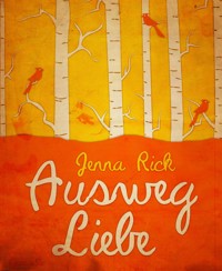 Ausweg Liebe - Jenna Rick - E-Book
