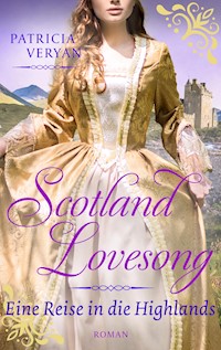 Scotland Lovesong - Eine Reise in die Highlands - Patricia Veryan - E-Book