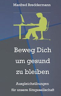 Beweg Dich um gesund zu bleiben - Manfred Breddermann - E-Book