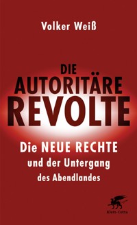 Die autoritäre Revolte - Volker Weiß - E-Book