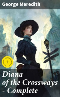 Diana of the Crossways — Complete - George Meredith - E-Book