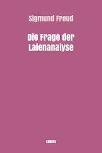 Die Frage der Laienanalyse - Sigmund Freud - E-Book