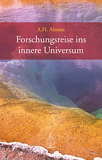Forschungsreise ins innere Universum - A H Almaas - E-Book