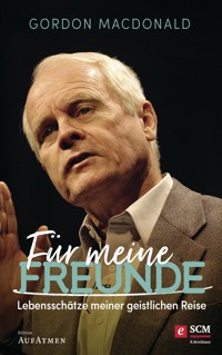 Für meine Freunde - Gordon Macdonald - E-Book