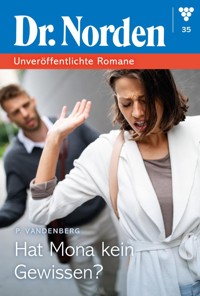 Hat Mona kein Gewissen? - Patricia Vandenberg - E-Book