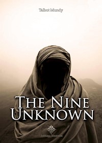 The Nine Unknown - Talbot Mundy - E-Book