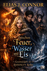 Zwischen Feuer, Wasser und Eis - Elias J. Connor - E-Book