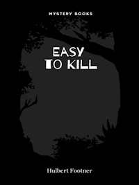 Easy to Kill - Hulbert Footner - E-Book