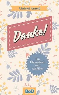 Danke! - Christof Arnold - E-Book